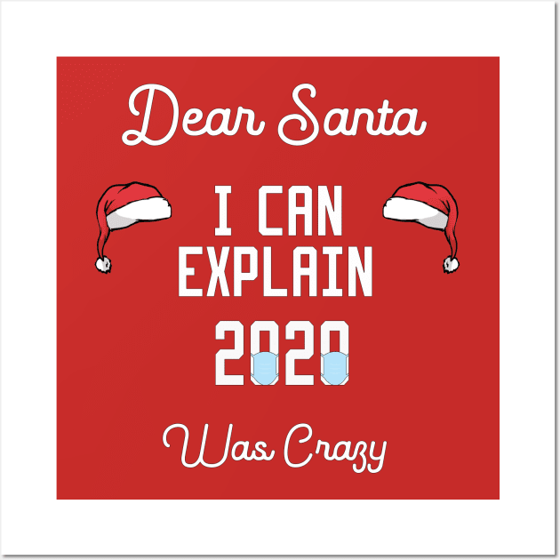 dear santa i can explain 2020 was crazy Wall Art by Ghani Store